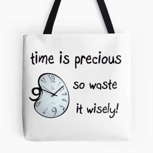 Item preview, Time is so precious so waste it wisely designed and sold by Slaystyle.