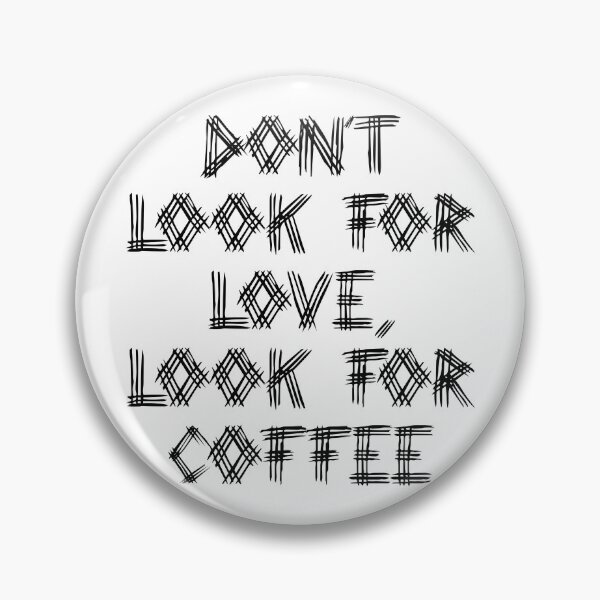 Item preview, Dont Look For Love, Look For Coffee Typography Text Pattern designed and sold by kerimeart.