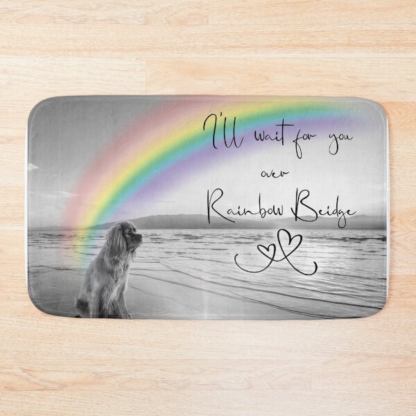 Item preview, I will wait for you over Rainbow Bridge...... designed and sold by melOnDesign22.