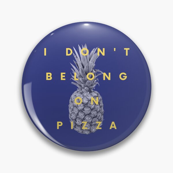 Item preview, Pineapple: I Don't Belong on Pizza designed and sold by SkyeAndOxford.