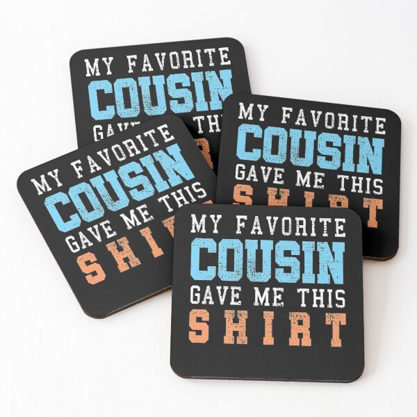 Item preview, My Favorite Cousin Gave Me This Shirt Funny Gift designed and sold by Kinalan.