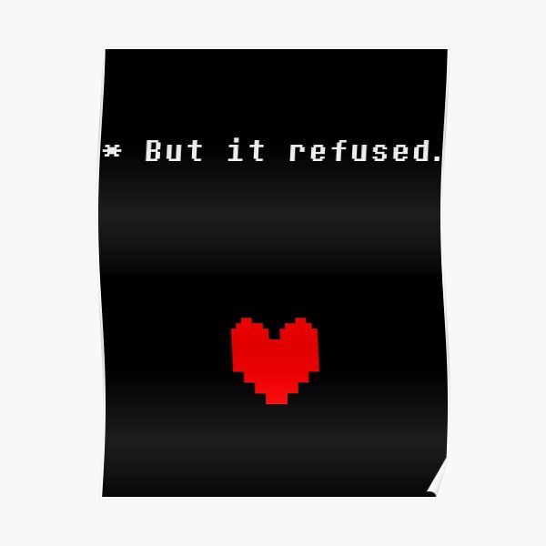 "But it refused" Quote Poster