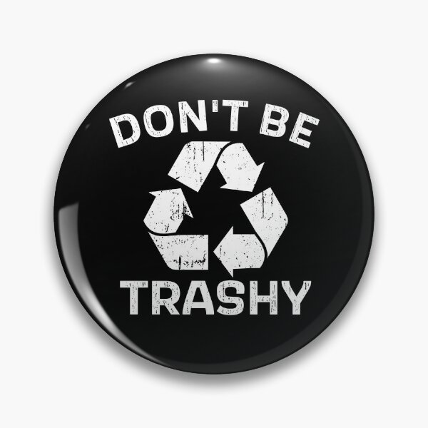 Item preview, Don't Be Trashy designed and sold by AdventureTee.