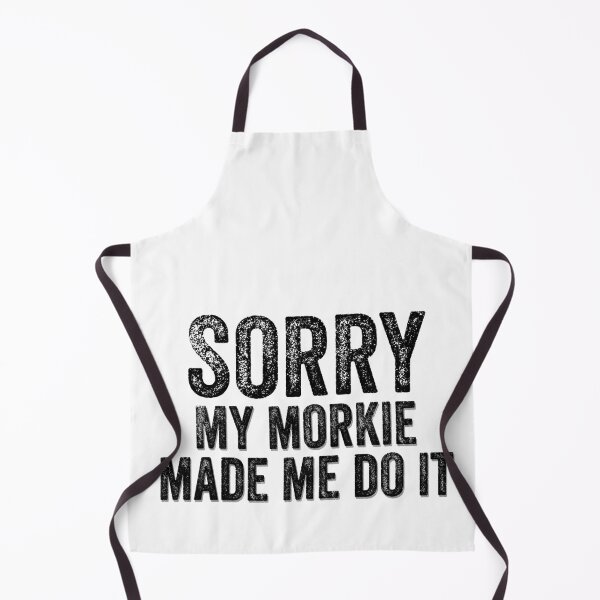 Item preview, Sorry My Morkie Made Me Do It Funny Quote designed and sold by AMSonArt.