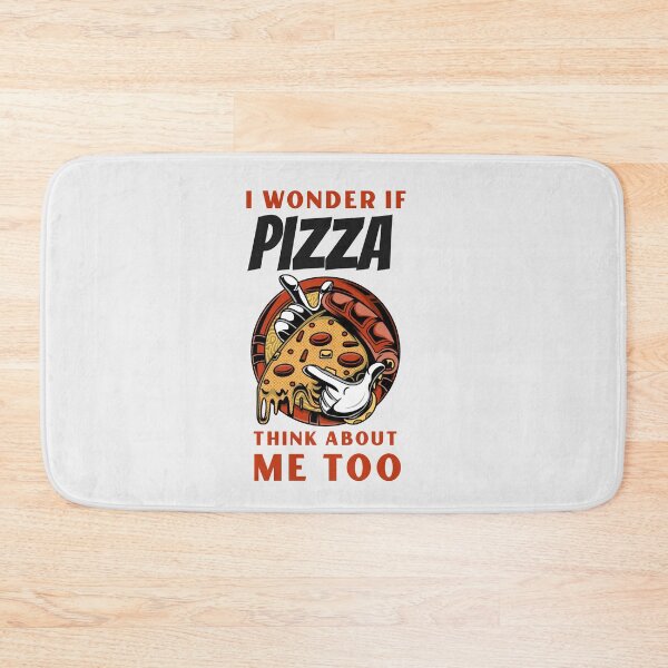 Item preview, I Wonder If Pizza Think About Me Too designed and sold by ForStrong.