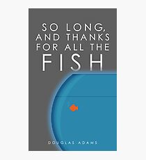 So Long, And Thanks For All The Fish Photographic Print