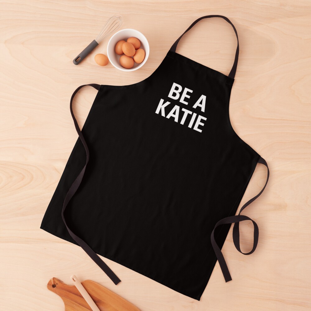 BE A KATIE Apron