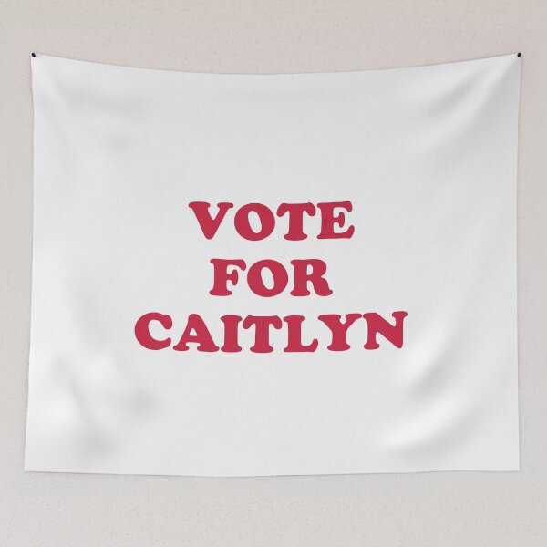 Item preview, VOTE FOR CAITLYN designed and sold by Birdtheman12345.
