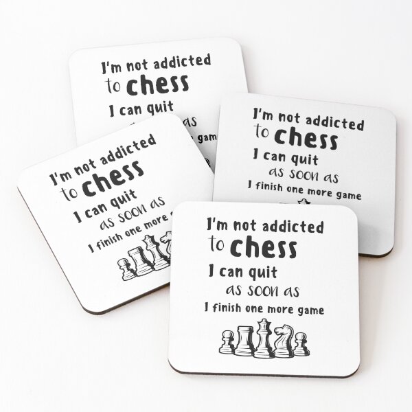 Item preview, I'm Not Addicted To Chess I Can Quit As Soon As I Finish One More Game designed and sold by Tshirty10.