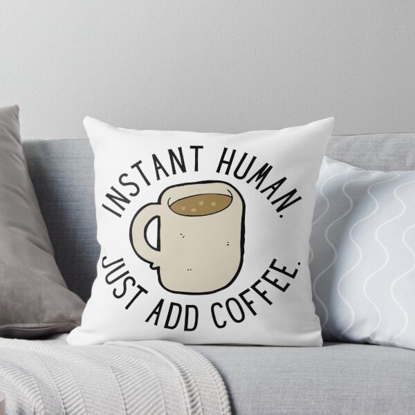 Item preview, Instant human. Just add coffee.  designed and sold by TheWaterBirds.