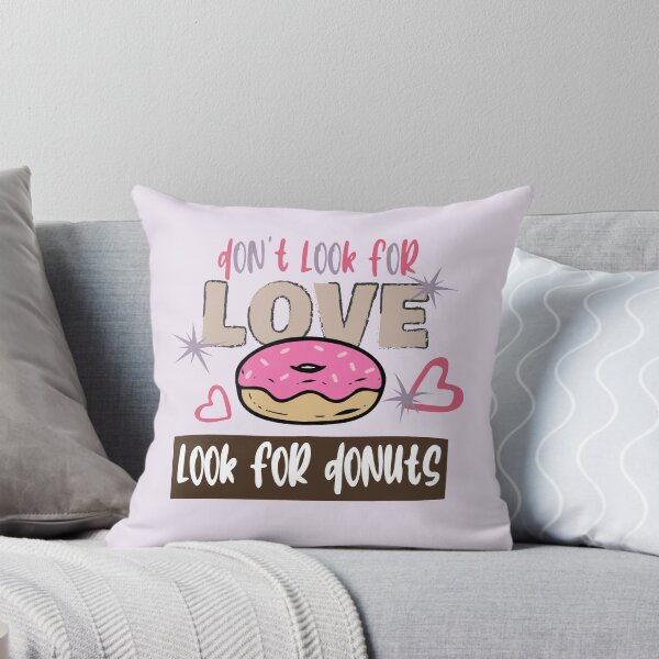Item preview, Dont Look for Love Look for Donuts - funny food quotes designed and sold by DebbisPalette.