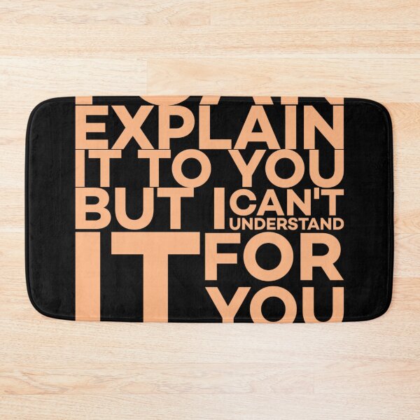 Item preview, I Can Explain it To You But  I Can't Understand It For You designed and sold by Designs-RZ.