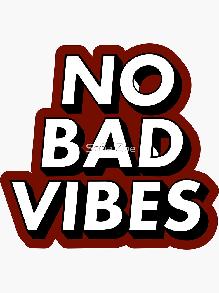 No Bad Vibes Sticker For Sale By Sofia244 Redbubble 2726