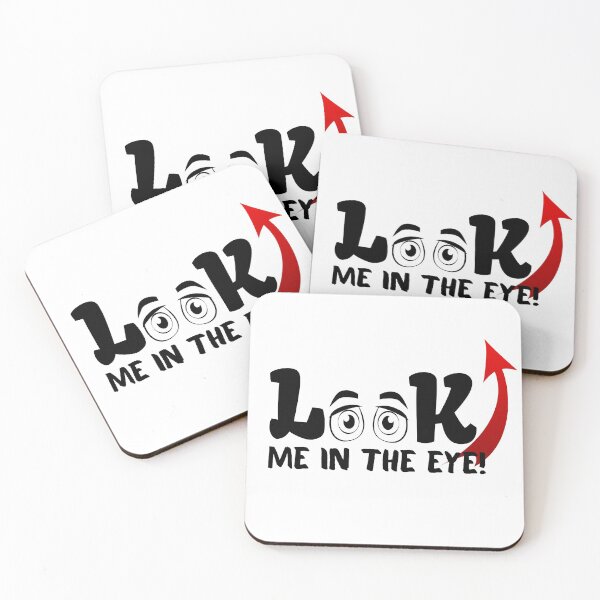 Item preview, Look me in the eye funny designed and sold by poojapatel5.