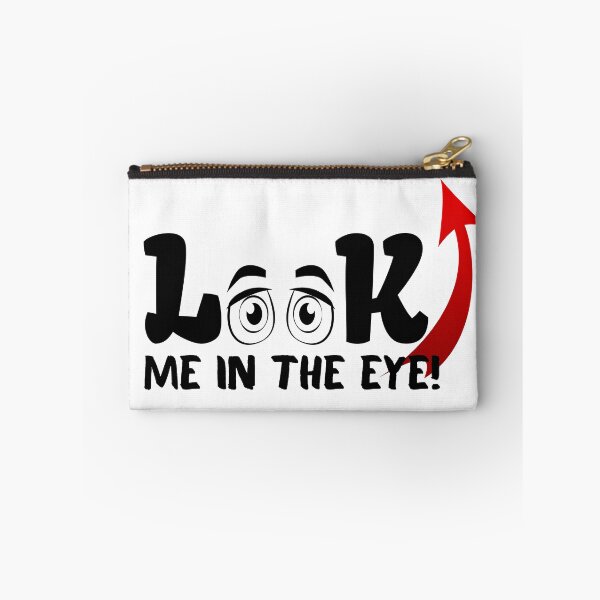 Item preview, Look me in the eye funny designed and sold by poojapatel5.