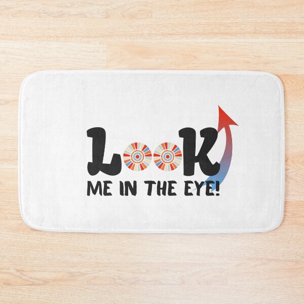 Item preview, Look me in the eye funny designed and sold by poojapatel5.