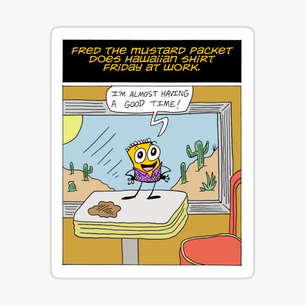 Fred the Mustard Packet Does Hawaiian Shirt Friday at Work. Sticker