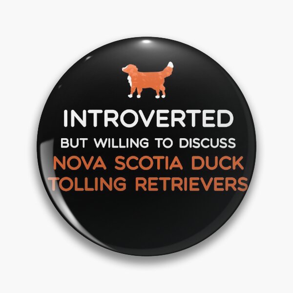 Item preview, Introverted but willing to discuss Nova Scotia Duck Tolling Retrievers - White Text designed and sold by BlossomCreative.
