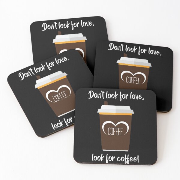 Item preview, Don't look for love, look for coffee! designed and sold by AlpenArtwork.