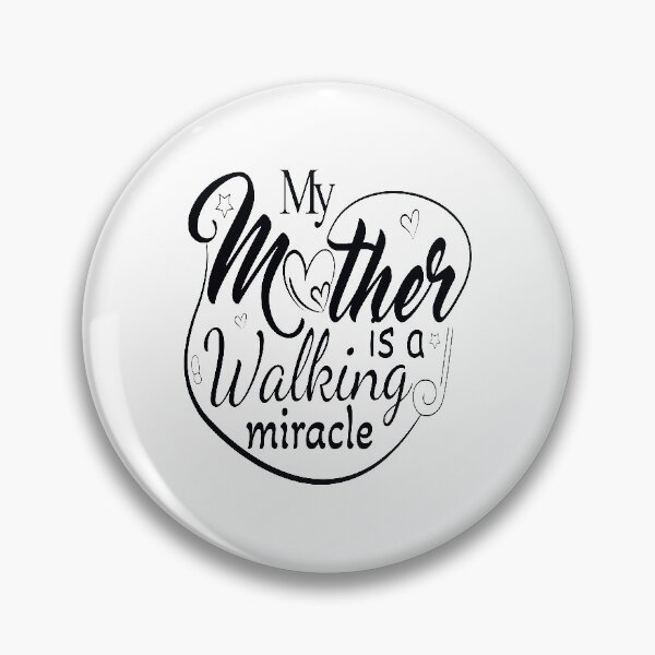 Item preview, My Mother Is a Walking Miracle designed and sold by Printoweb.
