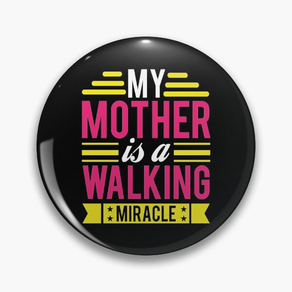Item preview, My Mother Is a Walking Miracle designed and sold by Printoweb.
