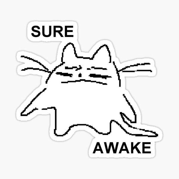 sure. awake Sticker