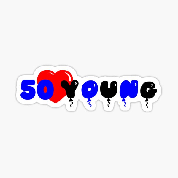 50-years-young-birthday-gift-sticker-for-sale-by-bananaki-redbubble