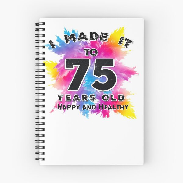 Item preview, I made it to 75 happy and healthy designed and sold by Julie Lucas.