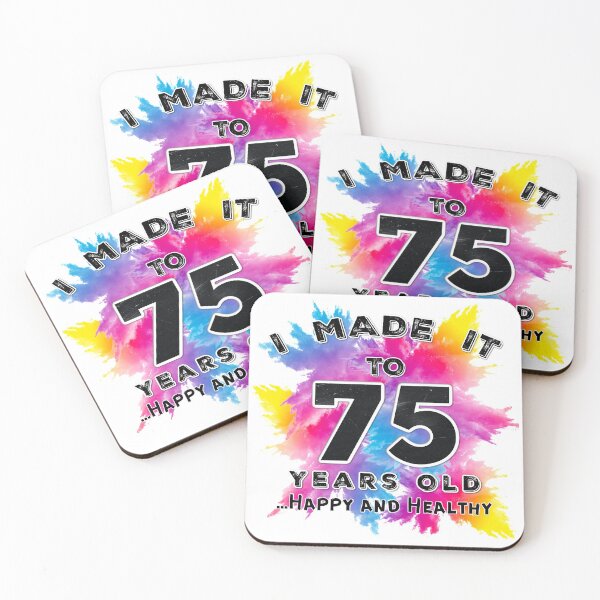 Item preview, I made it to 75 happy and healthy designed and sold by Julie Lucas.