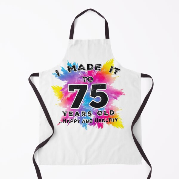 Item preview, I made it to 75 happy and healthy designed and sold by Julie Lucas.