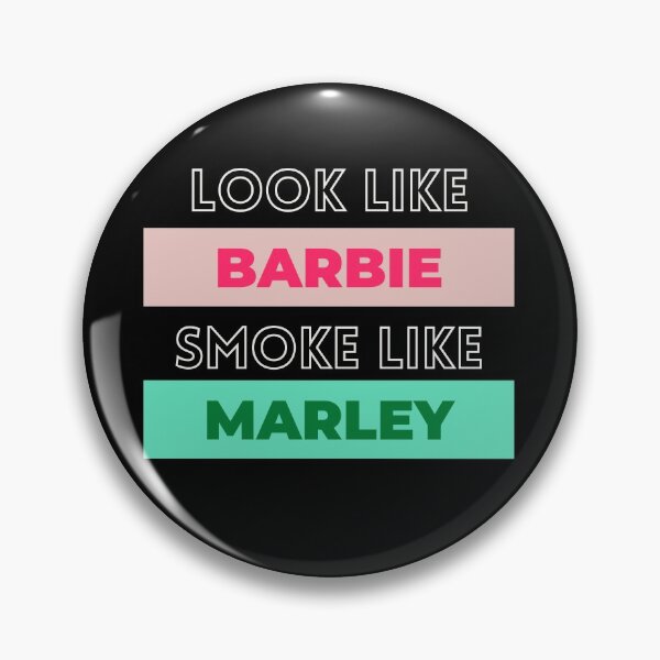 Item preview, LOOK LIKE BARBIE SMOKE LIKE MARLEY designed and sold by RIXXI HEY CO..