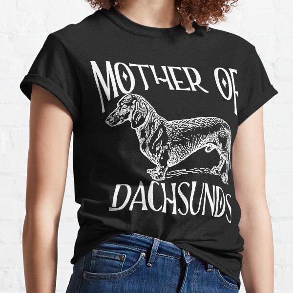 Mother of dachshunds shirt hotsell