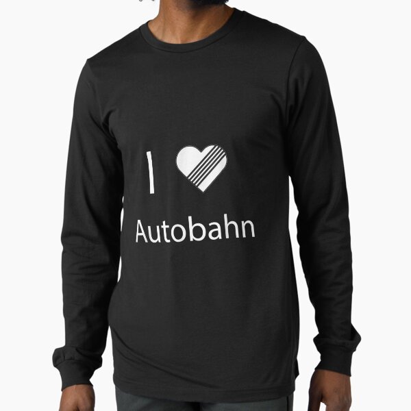 I Love Autobahn Gift Long Sleeve T-Shirt