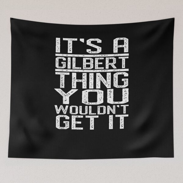 Item preview, It's A Gilbert Thing You Wouldn't Get It Last Name Gift  designed and sold by lindafrances.