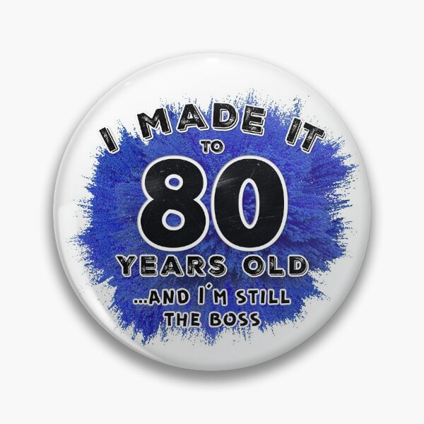 Item preview, I made it to 80 and I am still the boss designed and sold by Julie Lucas.