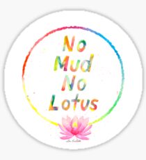 No Mud No Lotus Sticker