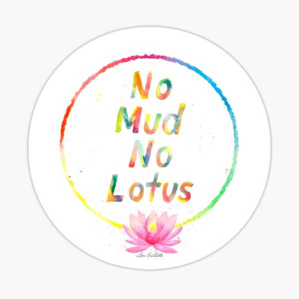 No Mud No Lotus Sticker