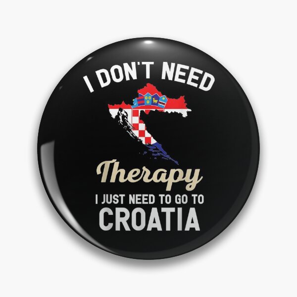 Item preview, I Don't Need Therapy I Just Need To Go Croatia Men Women Gift  designed and sold by rubysheila.