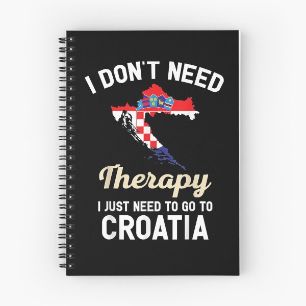 Item preview, I Don't Need Therapy I Just Need To Go Croatia Men Women Gift  designed and sold by rubysheila.
