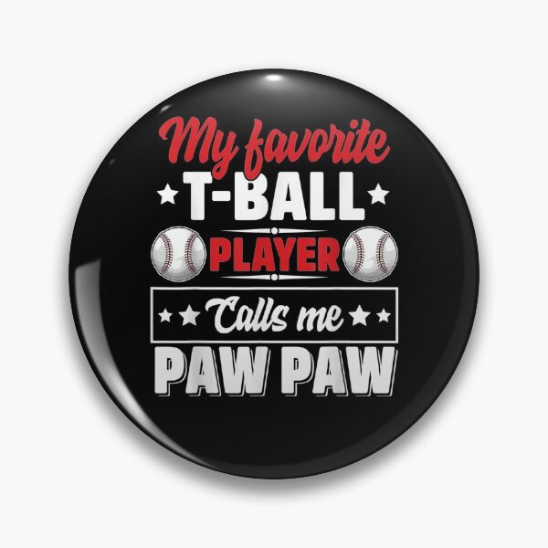 Item preview, My Favorite T Ball Player Calls Me Paw Paw Cute Gift  designed and sold by rubysheila.