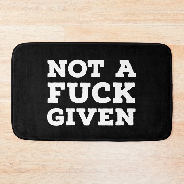 Item preview, Not A Fuck Given designed and sold by JirfHend.