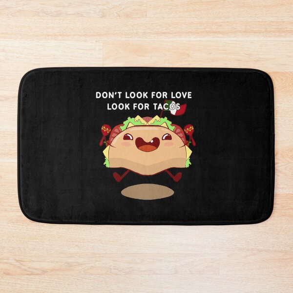 Item preview, Don't look for love look for tacos  designed and sold by nkZarger08.