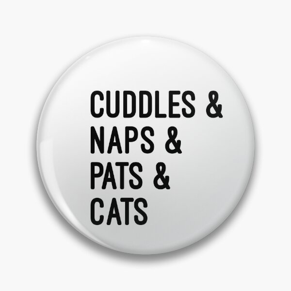 Item preview, Cuddles and naps and pats and cats designed and sold by UncleStuScience.