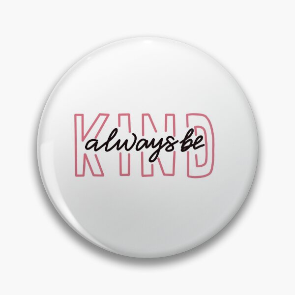 Item preview, Always Be Kind designed and sold by noellehelms.