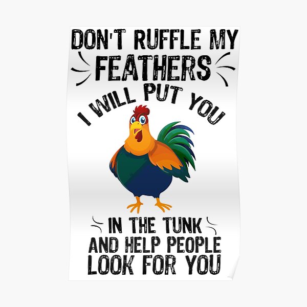 I don’t mean to ruffle any feathers