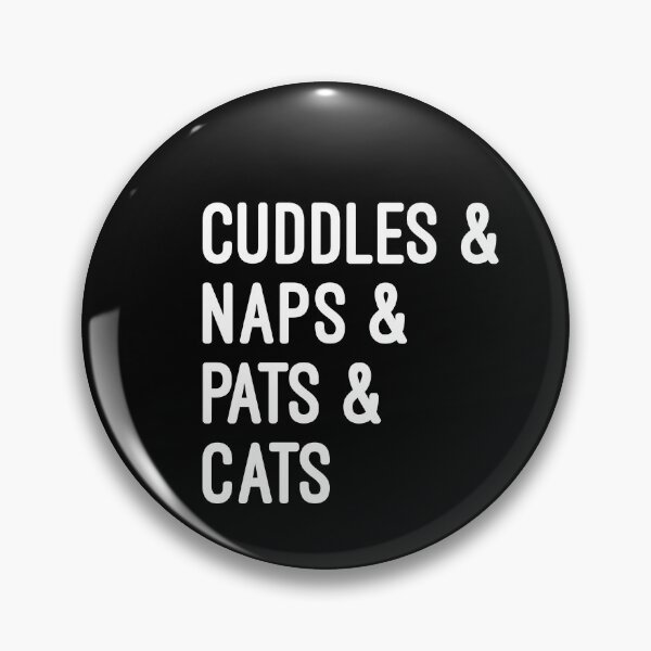 Item preview, Cuddles and naps and pats and cats designed and sold by UncleStuScience.