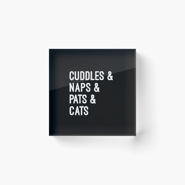 Item preview, Cuddles and naps and pats and cats designed and sold by UncleStuScience.