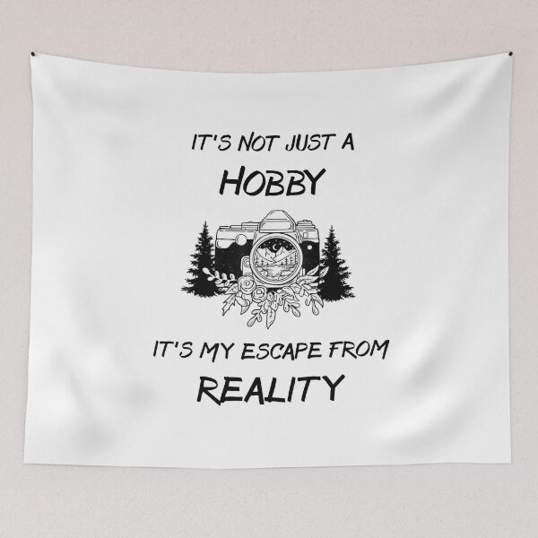 Item preview, It’s Not Just A Hobby Its My Escape From Reality - Photographer  designed and sold by HURLEYS.