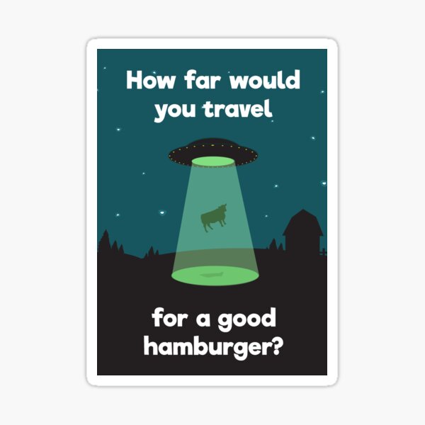 How far would you travel for a hamburger? Sticker