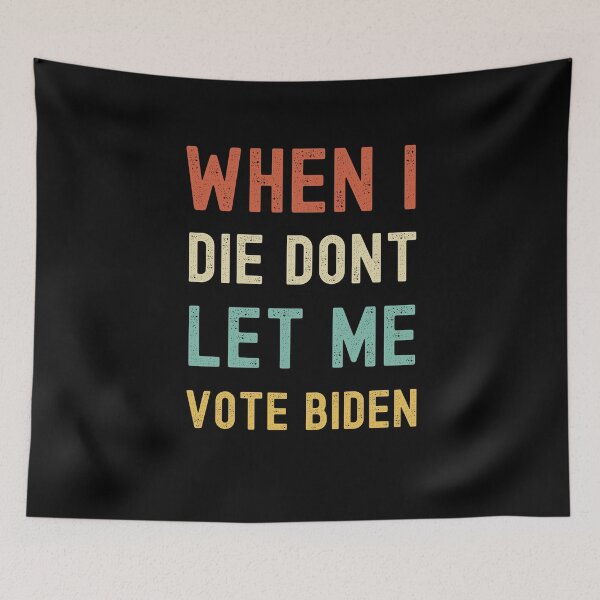 Item preview, When I Die Don't Let Me Vote Biden Vintage designed and sold by Anton Ashraf.